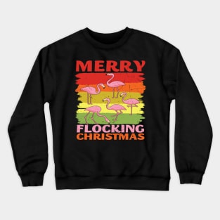 A Flamboyance of Flamingos wish you a Merry Flocking Christmas Crewneck Sweatshirt